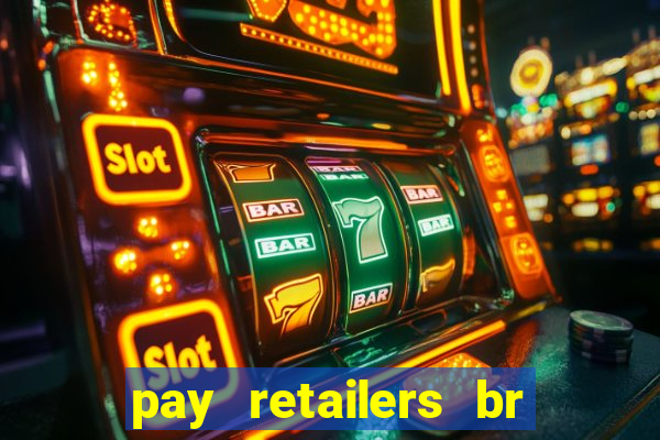 pay retailers br serviços de pagamentos ltda