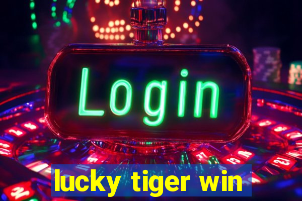 lucky tiger win