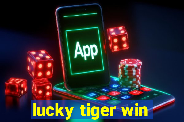 lucky tiger win