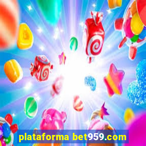 plataforma bet959.com