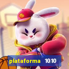 plataforma 1010 jogo do tigre