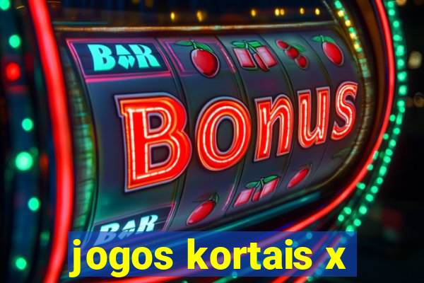 jogos kortais x