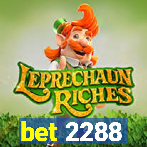 bet 2288