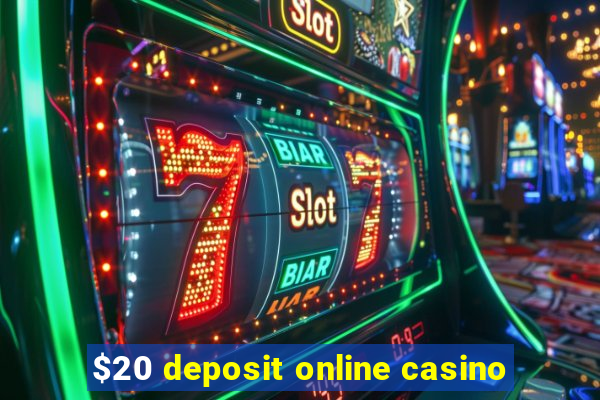 $20 deposit online casino