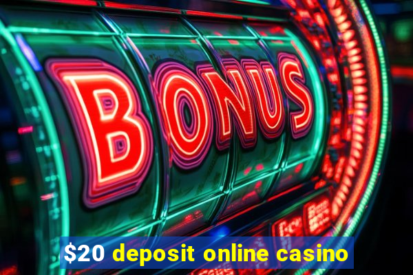 $20 deposit online casino