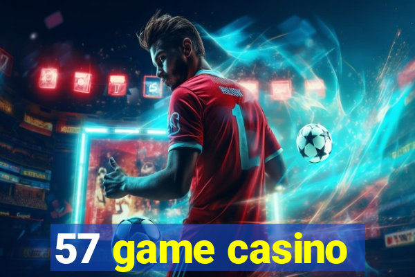 57 game casino