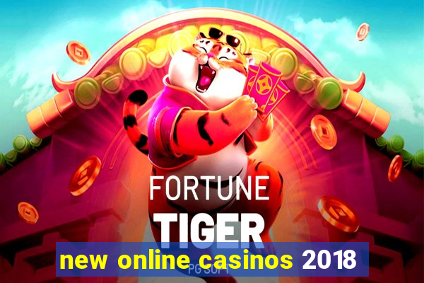 new online casinos 2018