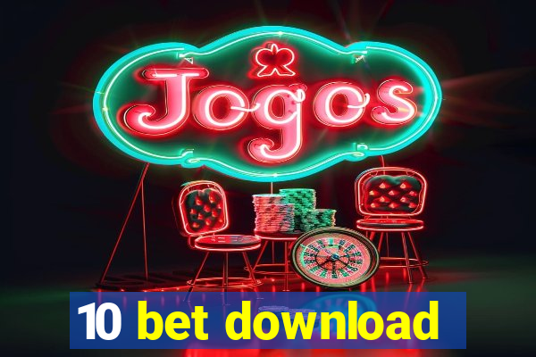 10 bet download