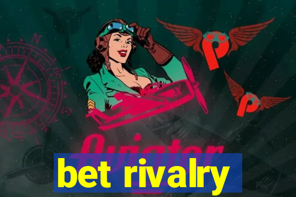 bet rivalry