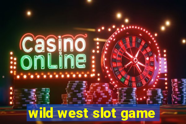 wild west slot game