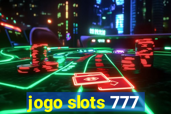 jogo slots 777