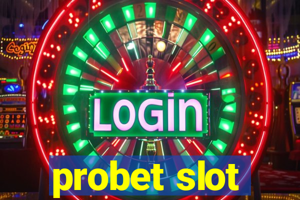 probet slot