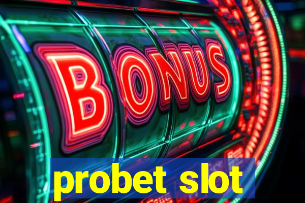 probet slot