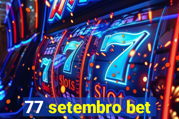 77 setembro bet