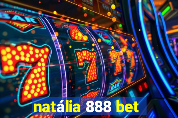 natália 888 bet