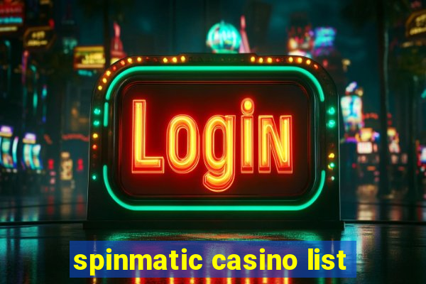 spinmatic casino list