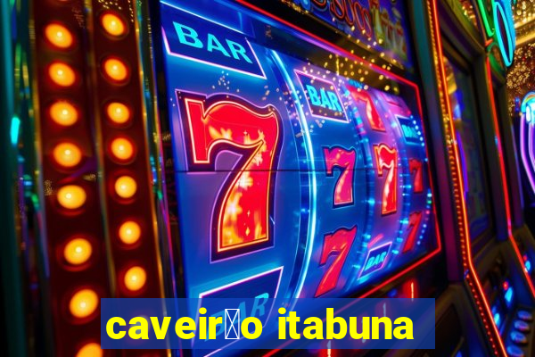 caveir茫o itabuna