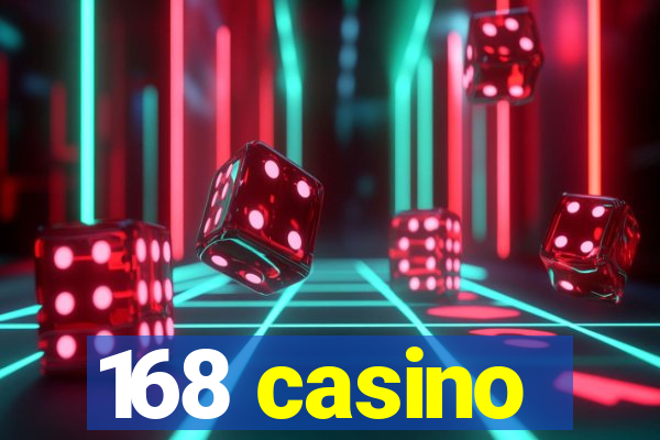 168 casino