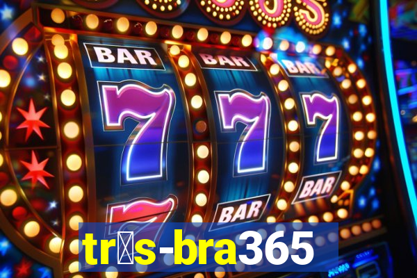 tr谩s-bra365