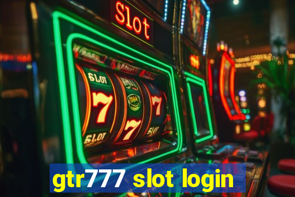 gtr777 slot login