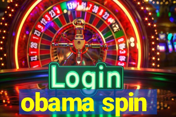 obama spin