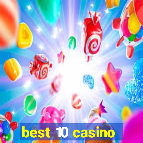 best 10 casino