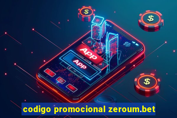 codigo promocional zeroum.bet