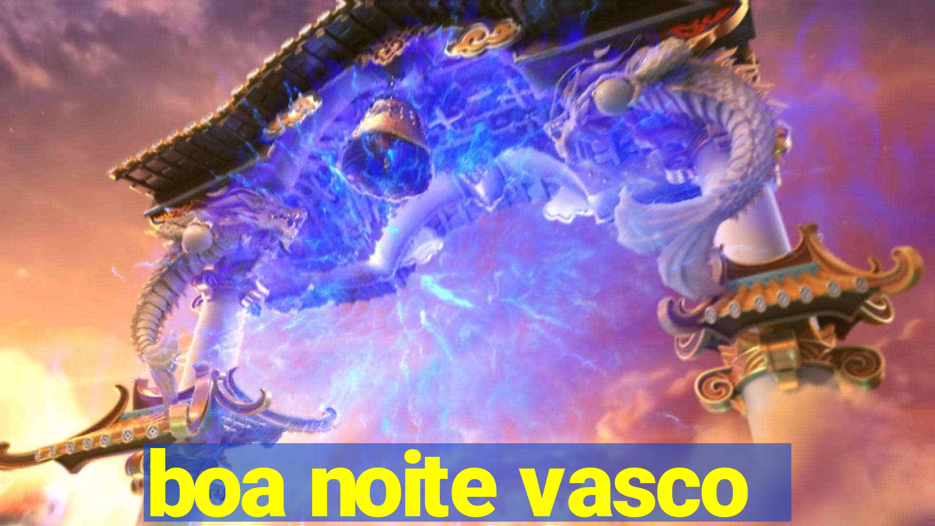 boa noite vasco