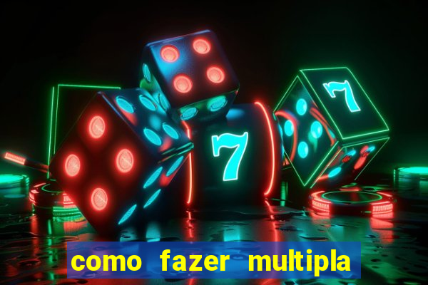 como fazer multipla na estrela bet