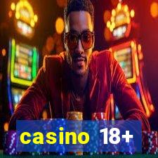 casino 18+