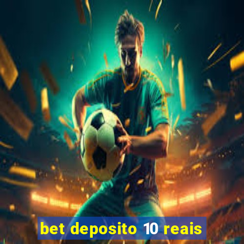 bet deposito 10 reais