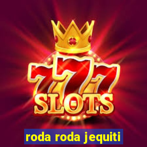 roda roda jequiti