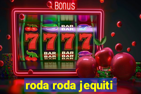 roda roda jequiti