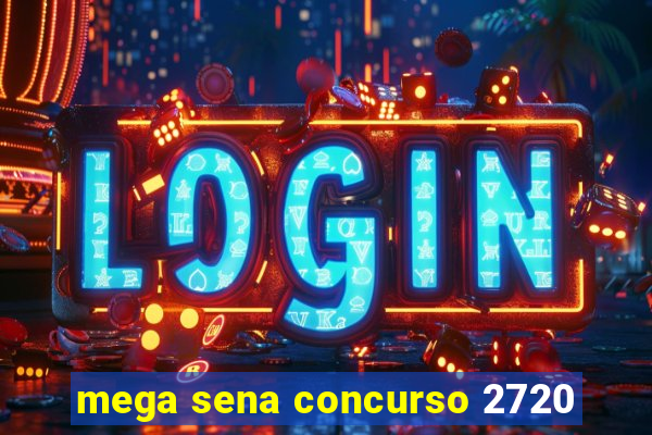 mega sena concurso 2720