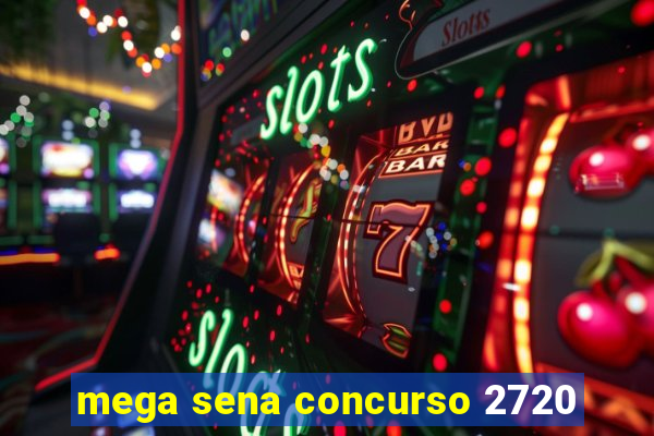 mega sena concurso 2720