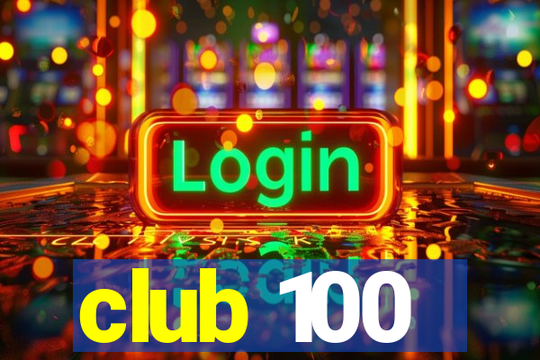 club 100