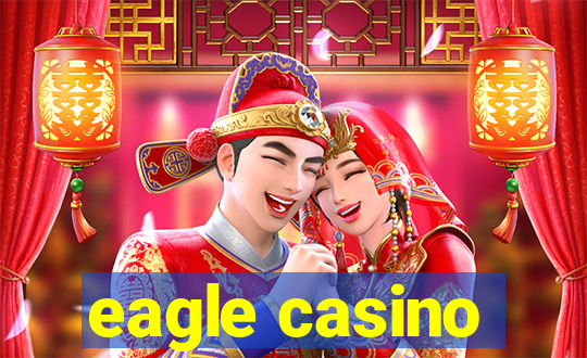 eagle casino