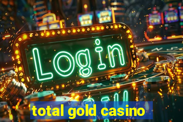 total gold casino