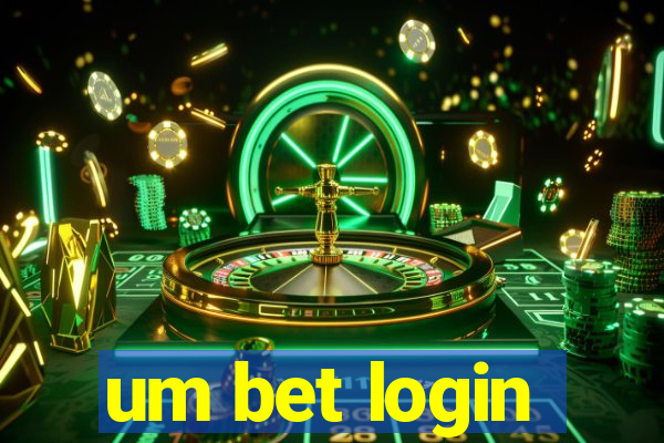 um bet login