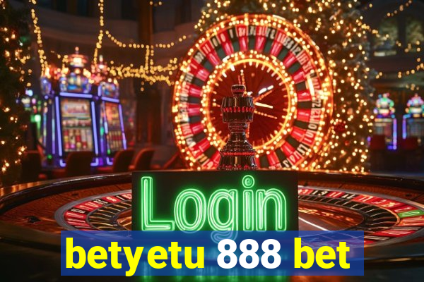 betyetu 888 bet