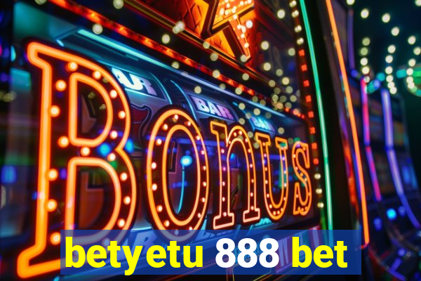 betyetu 888 bet