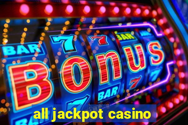 all jackpot casino