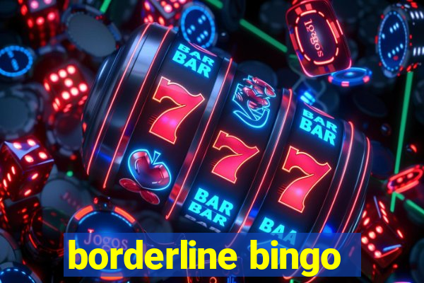 borderline bingo