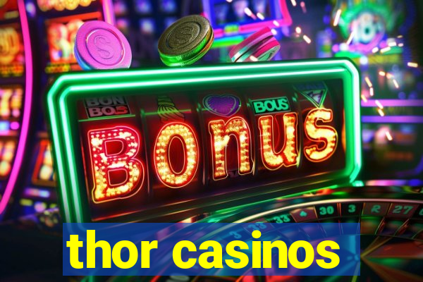 thor casinos