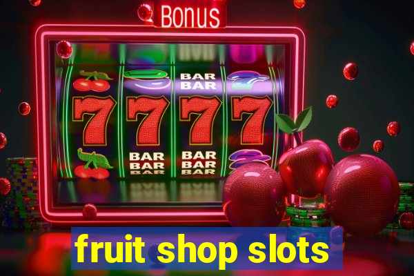 fruit shop slots