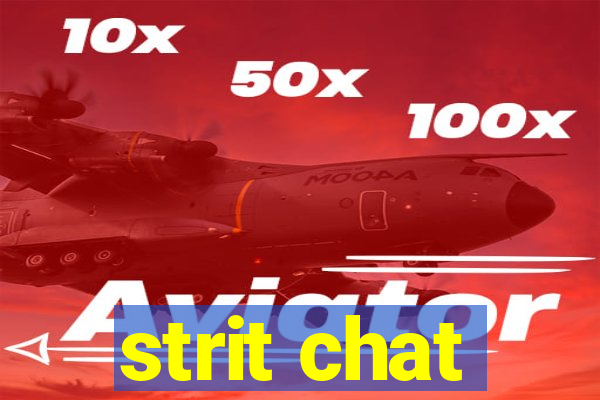 strit chat