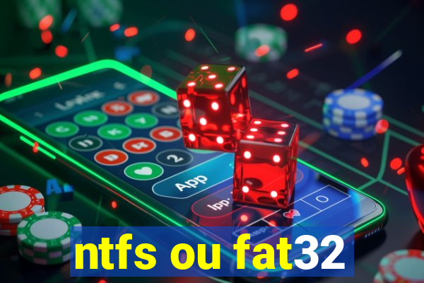 ntfs ou fat32