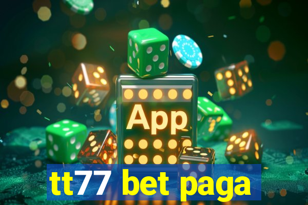 tt77 bet paga