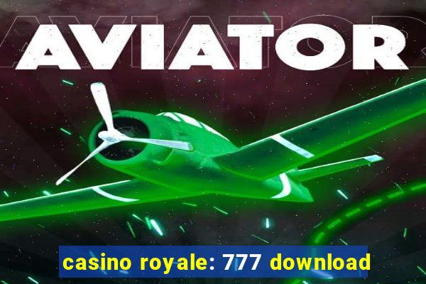 casino royale: 777 download