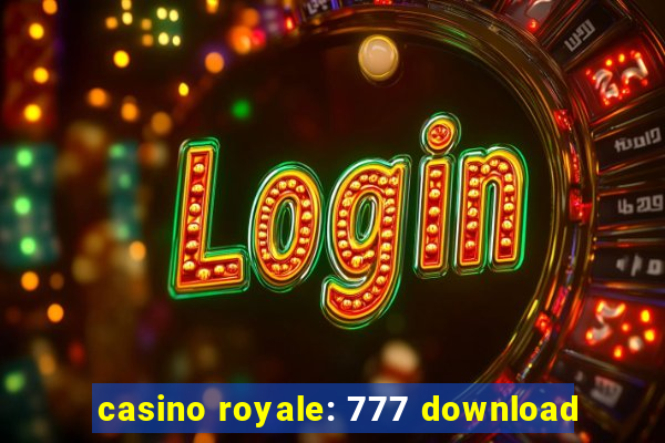 casino royale: 777 download